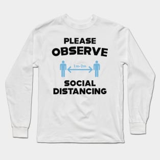 Please Observe Social Distancing Long Sleeve T-Shirt